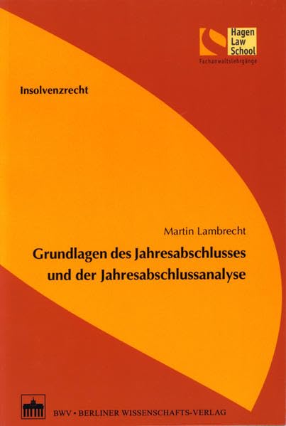 Insolvenzrecht - Grundlagen des Jahresabschlusses und derJahresabschlussanalyse (Hagen Law Schriftenreihe) Law