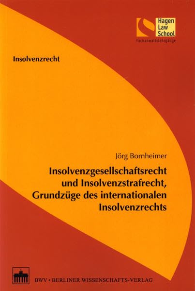 Insolvenzgesellschaftsrecht und Insolvenzstrafrecht, Grundzüge des internationalen Insolvenzrechts (Schriftenreihe der Hagen Law School) Law