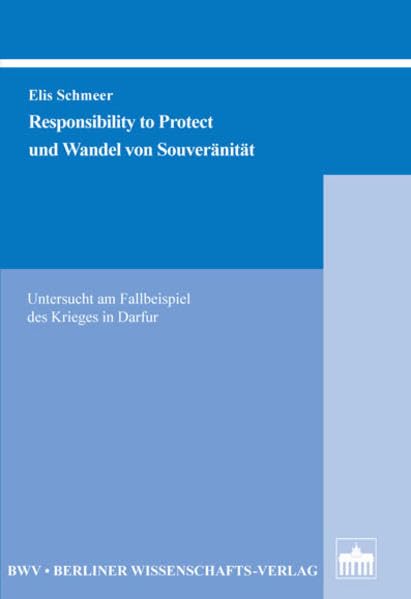 Responsibility to Protect und Wandel von Souveränität: Untersucht am Fallbeispiel des Krieges in Dafur Law