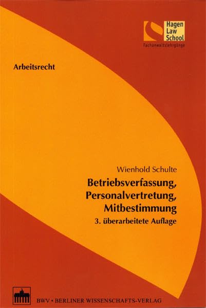 Betriebsverfassung, Personalvertretung, Mitbestimmung (Schriftenreihe der Hagen Law School) Law