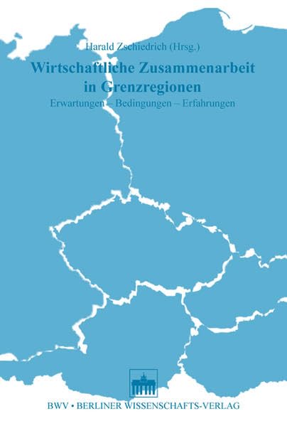 Wirtschaftliche Zusammenarbeit in Grenzregionen: Erwartungen - Bedingungen - Erfahrungen Law
