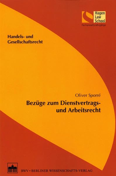 Handels- und Gesellschaftsrecht - Bezüge zum Dienstvertrags- und Arbeitsrecht (Schriftenreihe der Hagen Law School) Law