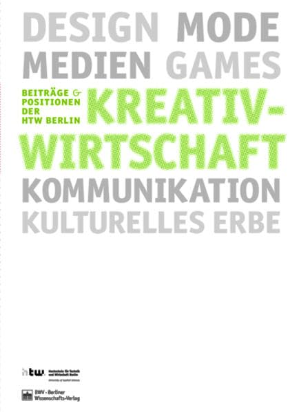 Kreativwirtschaft: Design - Mode - Medien - Games - Kommunikation - Kulturelles Erbe (Beiträge und Positionen der HTW Berlin) Law
