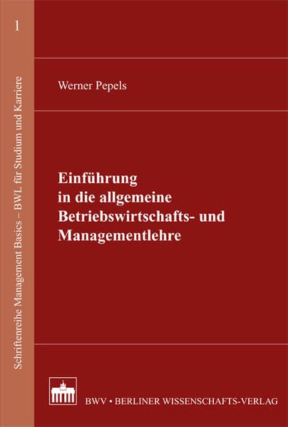 Einführung in die allgemeine Betriebs- und Managementlehre (Schriftenreihe Management Basics - BWL für Studium und Karriere) Law
