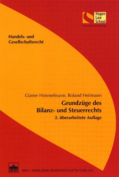 Grundzüge des Bilanz- und Steuerrechts: 2. überarbeitete Auflage (Schriftenreihe der Hagen Law School) Law