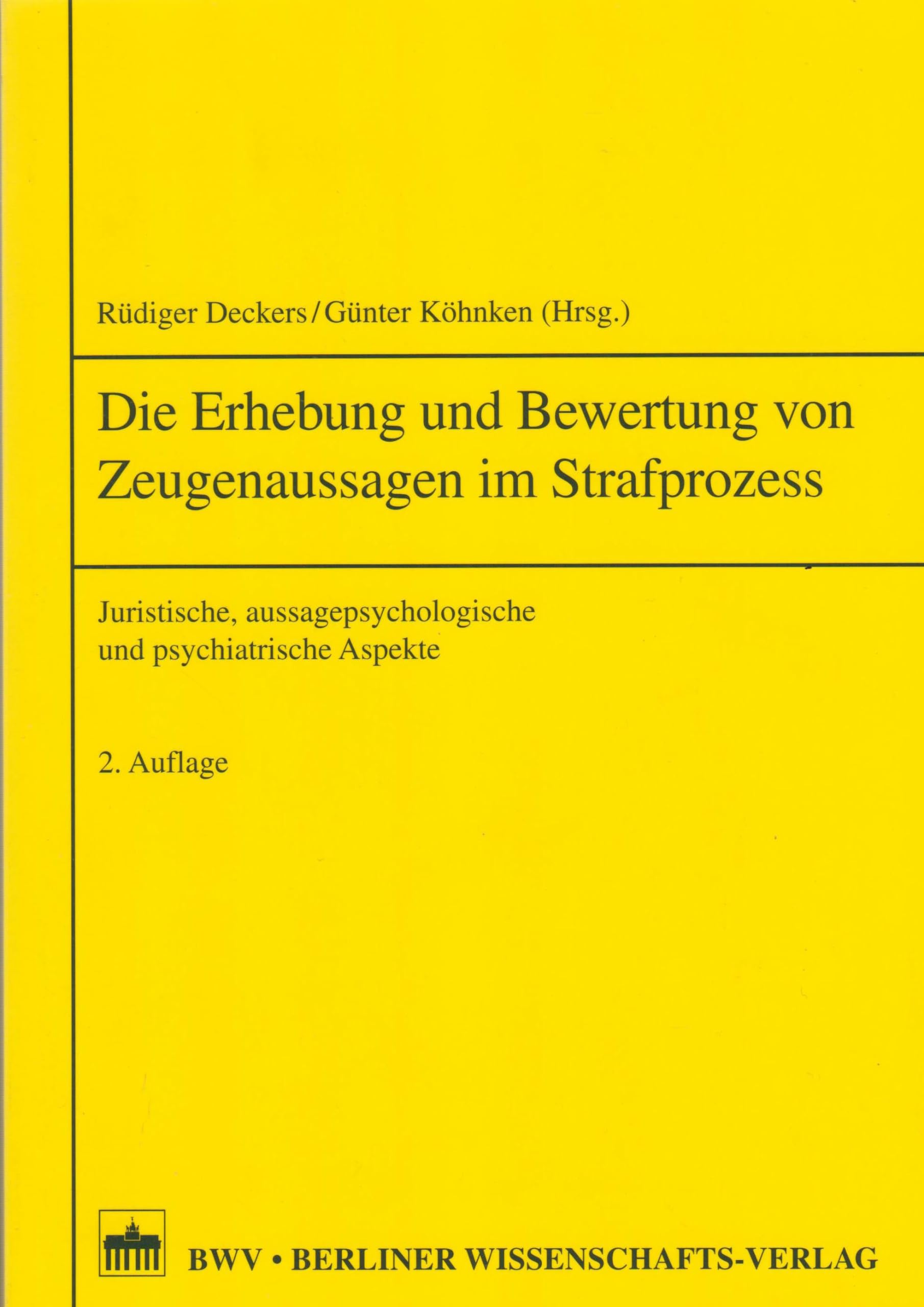Die Erhebung von Zeugenaussagen im Strafprozess: Juristische, aussagepsychologische und psychiatrische Aspekte Law