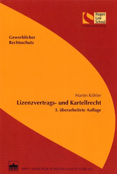 Lizenzvertrags- und Kartellrecht: 3. überarbeitet Auflage (Schriftenreihe der Hagen Law School) Law