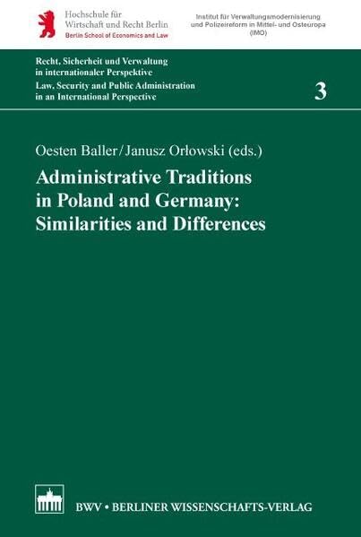 Administrative Traditions in Poland and Germany: Similarities and Differences (Recht, Sicherheit und Verwaltung in internationaler Perspektive): ... (Chelsea E. Manning; Edward J. Snowden) Law