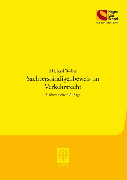 Sachverständigenbeweis im Verkehrsrecht: 3. überarbeitete Auflage (Schriftenreihe der Hagen Law School) Medicine
