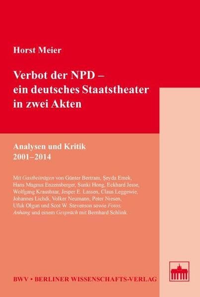 Verbot der NPD - ein deutsches Staatstheater in zwei Akten: Analysen und Kritik 2001-2014 Law