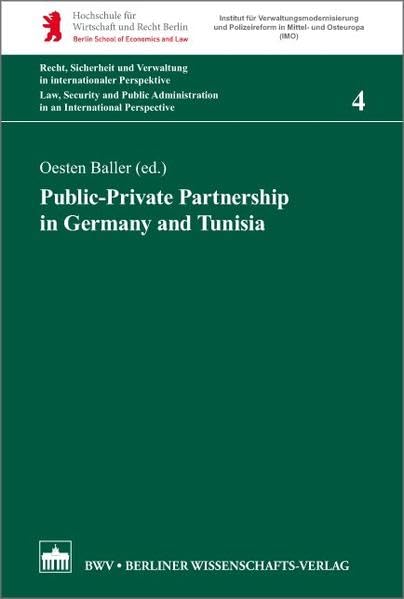Public-Private Partnership in Germany and Tunisia (Recht, Sicherheit und Verwaltung in internationaler Perspektive) Law