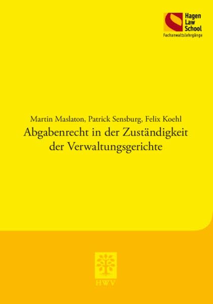 Abgabenrecht in der Zuständigkeit der Verwaltungsgerichte: 3. überarbeitete Auflage (Schriftenreihe der Hagen Law School) Law
