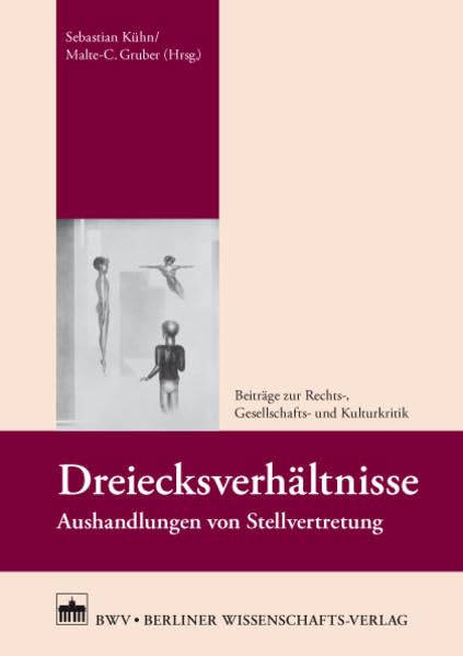 Dreiecksverhältnisse: Aushandlungen von Stellvertretung (Beiträge zur Rechts-, Gesellschafts- und Kulturkritik) Law