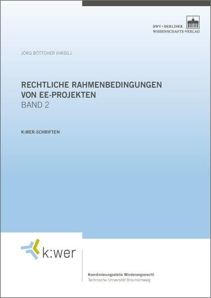 Rechtliche Rahmenbedingungen von EE-Projekten. Band 2 (k:wer Schriften) Law