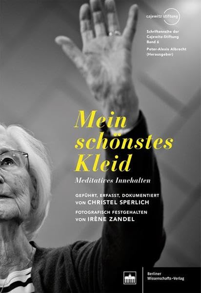 Mein schönstes Kleid: Meditatives Innehalten (Schriftenreihe der Cajewitz-Stiftung) Social Sciences