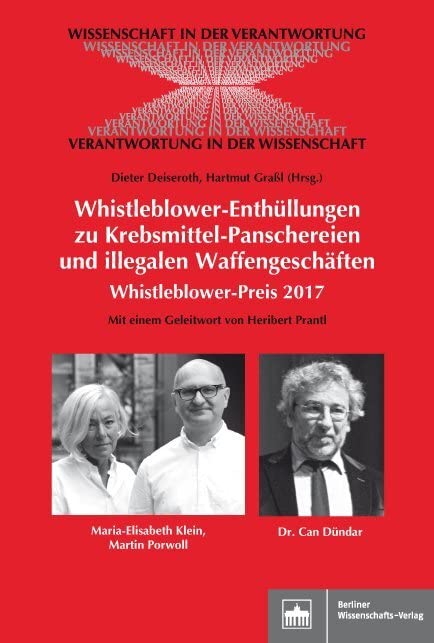 Whistleblower-Enthüllungen zu Krebsmittel-Panschereien und illegalen Waffengeschäften: Whistleblower-Preis 2017 (Wissenschaft in der Verantwortung) book