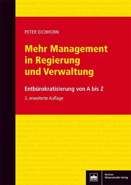 Mehr Management in Regierung und Verwaltung: Entbürokratisierung von A bis Z Law