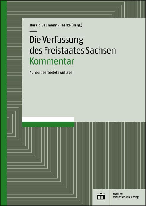 Die Verfassung des Freistaates Sachsen – Kommentar: 4. Aufl.: Kommentar, 4. neu bearbeitete Aufl. Law