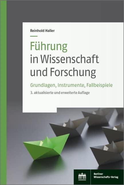 Führung in Wissenschaft und Forschung: Grundlagen, Instrumente, Fallbeispiele Law