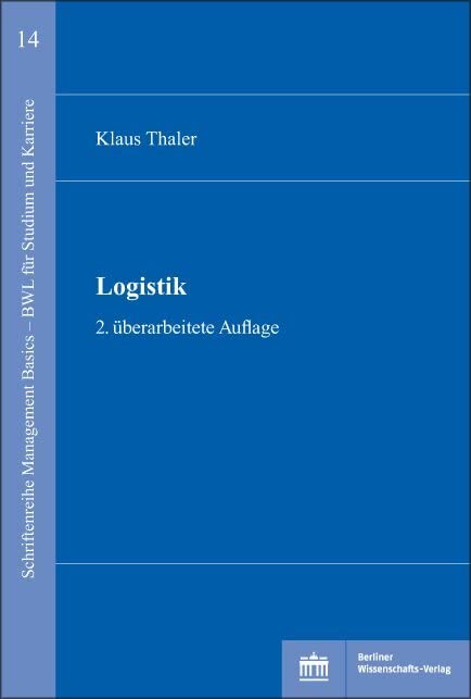 Logistik: 2. überarbeitete Auflage (Schriftenreihe Management Basics - BWL für Studium und Karriere) Law
