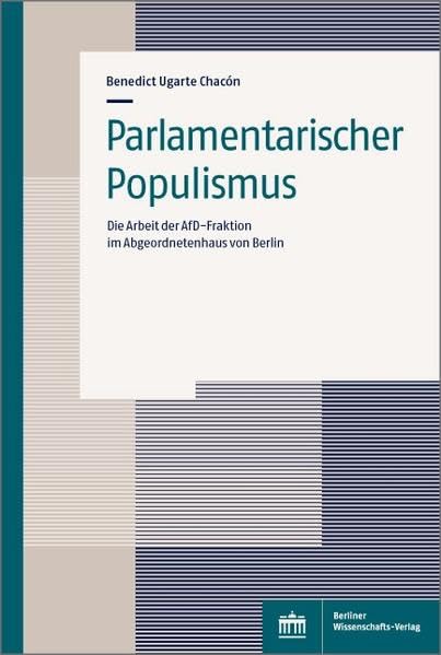 Parlamentarischer Populismus: Die Arbeit der AfD-Fraktion im Abgeordnetenhaus von Berlin Law