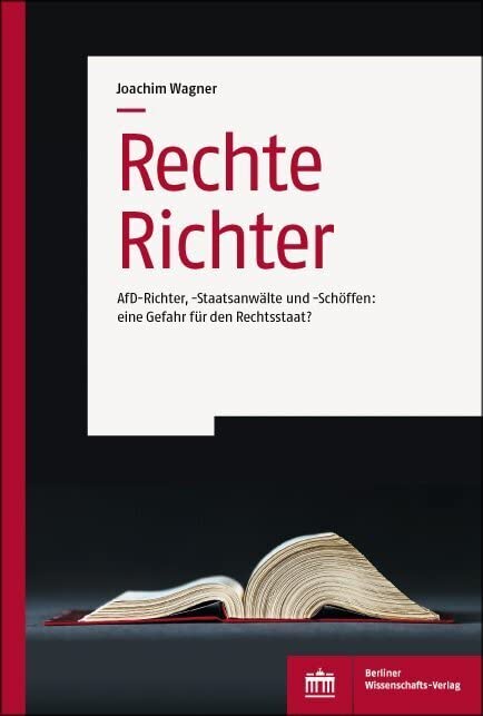 Rechte Richter: AfD-Richter, -Staatsanwälte und -Schöffen: eine Gefahr für den Rechtsstaat? Law
