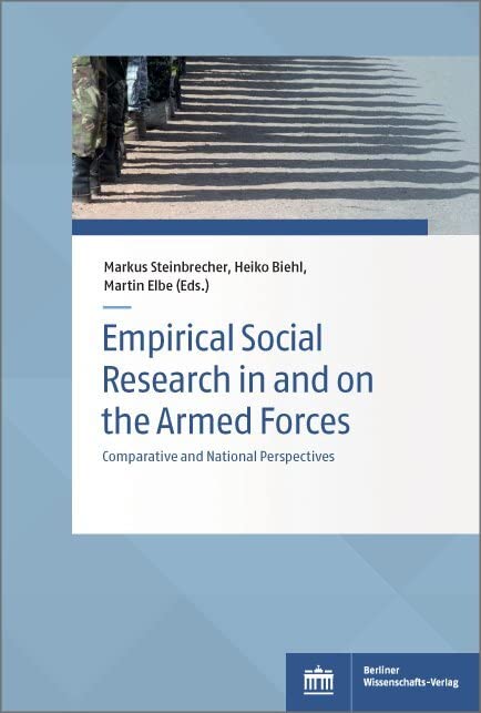 Empirical Social Research in and on the Armed Forces: Comparative and National Perspectives (Sozialwissenschaftliche Studien des Zentrums für Militärgeschichte und Sozialwissenschaften der Bundeswehr) Law