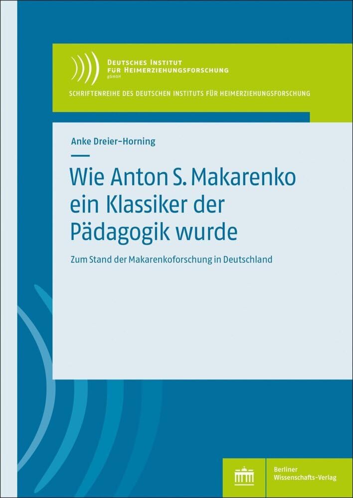 Wie Anton S. Makarenko ein Klassiker der Pädagogik wurde Social Sciences