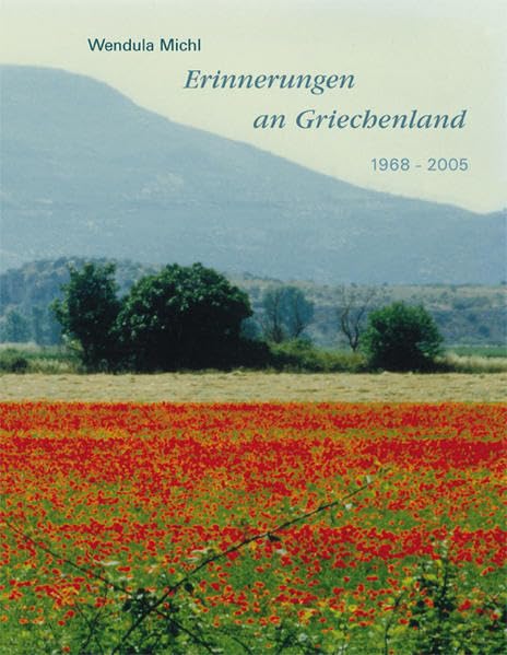Erinnerungen an Griechenland: 1968-2005 Books