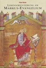 Lebensorientierung am Markusevangelium: Eine geistliche Auslegung auf fachexegetischer Grundlage Religion & Esotericism