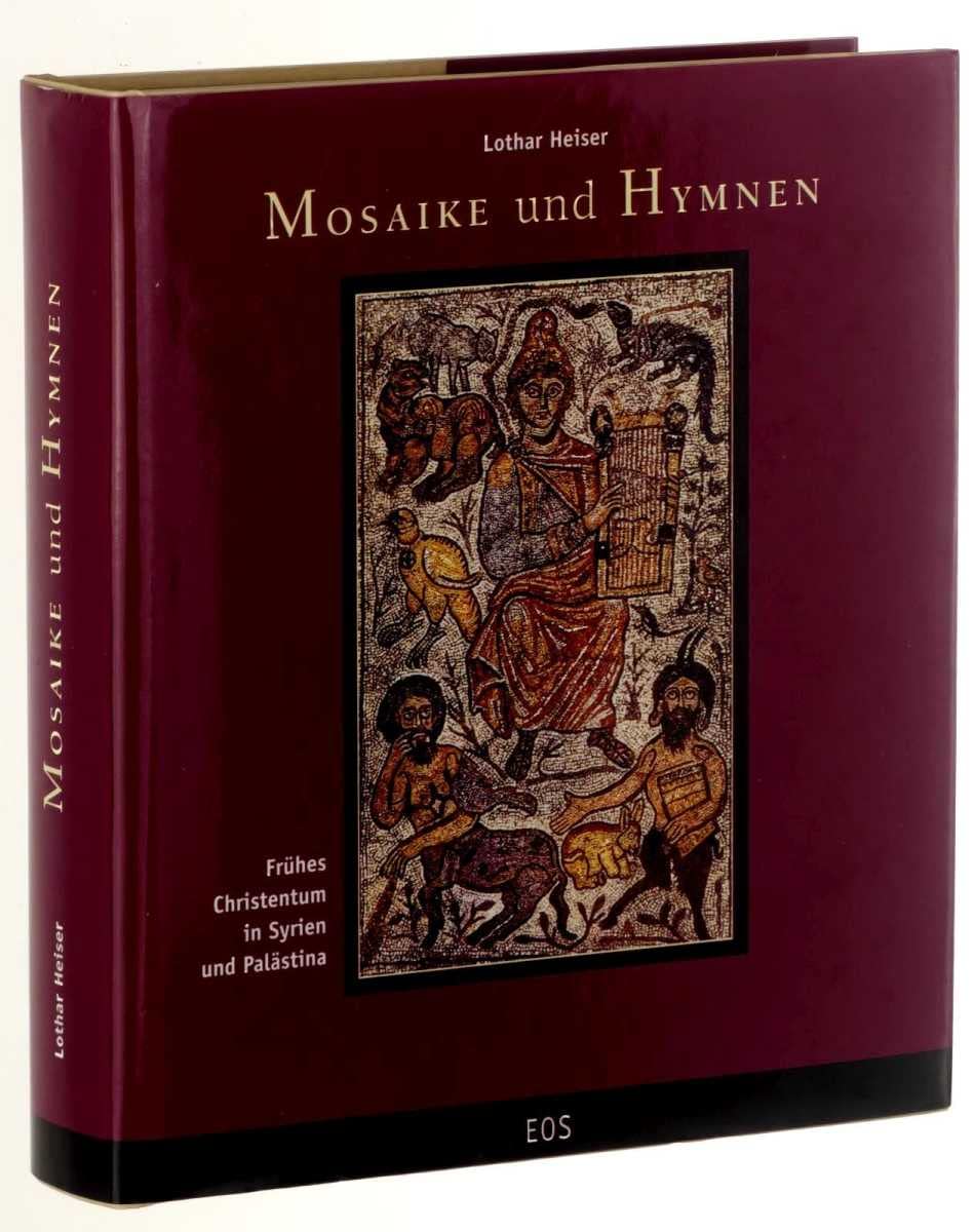 Mosaike und Hymnen: Frühes Christentum in Syrien und Palästina (Schriftenreihe des Patristischen Zentrums. Koinonia - Oriens) Religion & Esotericism