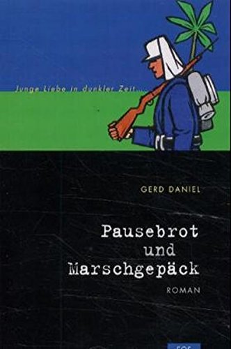 Pausebrot und Marschgepäck: Junge Liebe in dunkler Zeit. Roman Fiction