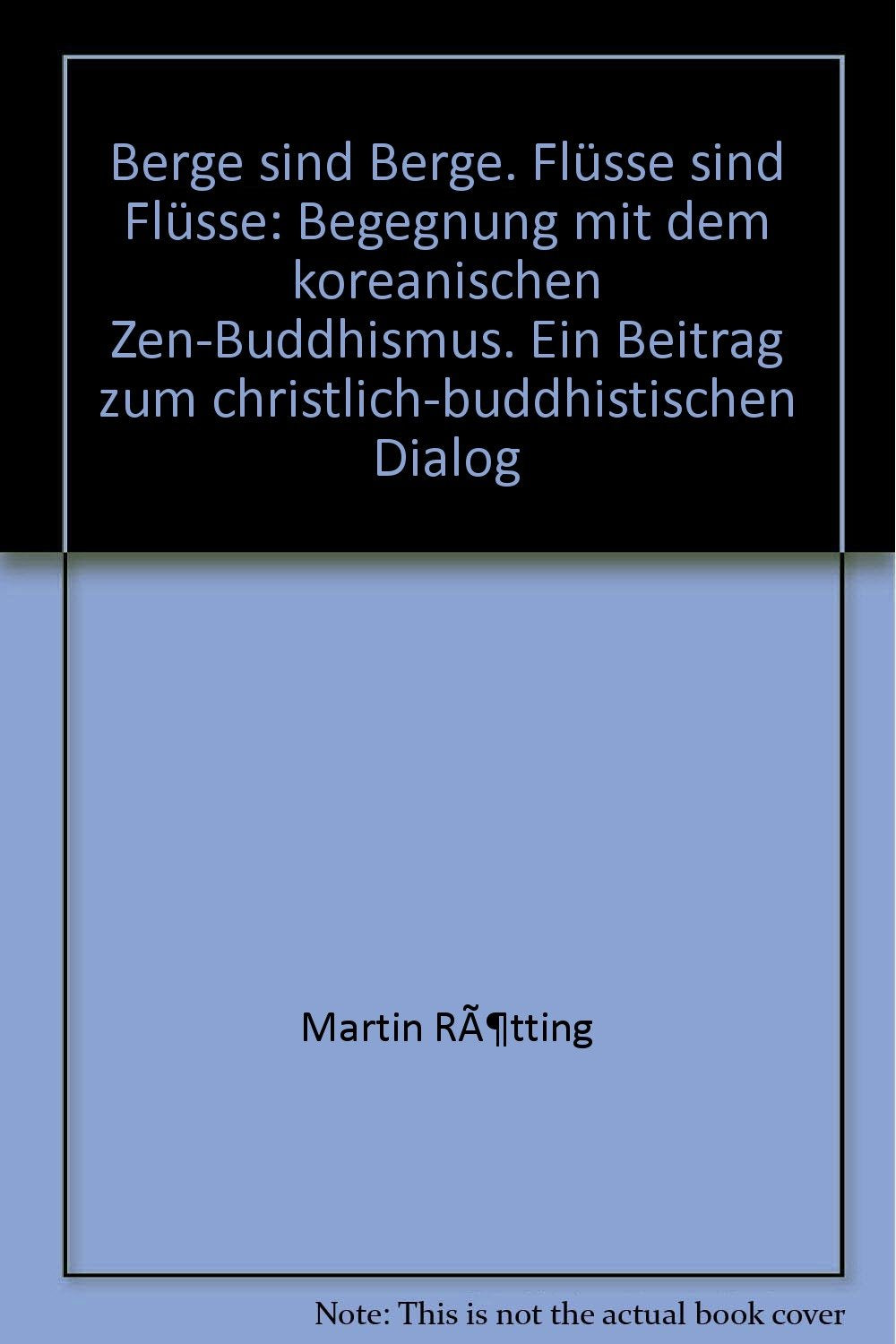 Berge sind Berge. Flüsse sind Flüsse Religion & Esotericism