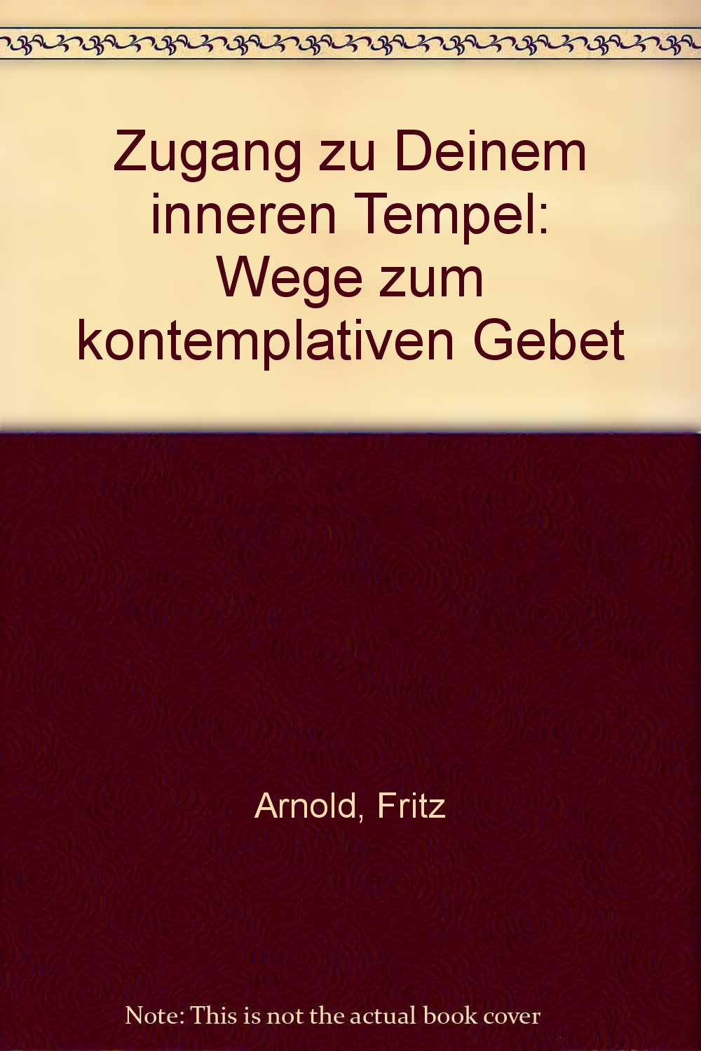 Zugang zu Deinem inneren Tempel. Wege zum kontemplativen Gebet Books