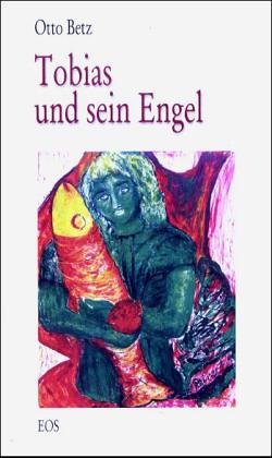 Tobias und sein Engel: Der Weg zur Mündigkeit und Reife nach dem Buch Tobit book