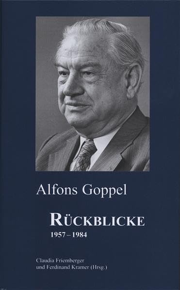 Alfons Goppel - Rückblicke 1957-1984 Politics & Society