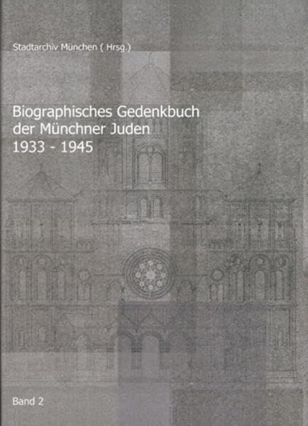 Biographisches Gedenkbuch der Münchner Juden 1933-1945: Band 2 (M - Z): (M-Z). Hrsg. v. Stadtarchiv München Memories