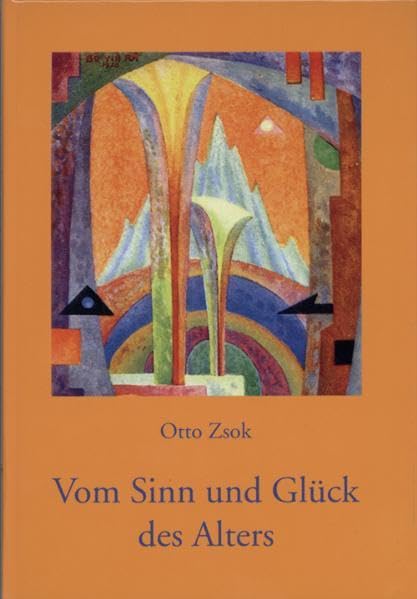 Vom Sinn und Glück des Alters. Lebensqualität im höheren Alter University books