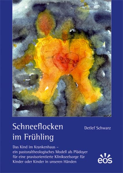 Schneeflocken im Frühling: Das Kind im Krankenhaus: Das Kind im Krankenhaus - ein pastoraltheologisches Modell als Plädoyer für eine praxisorientierte ... für Kinder oder Kinder in unseren Händen Art & Literature