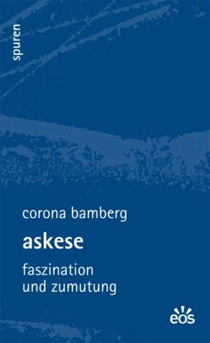 Askese - Faszination und Zumutung Religion & Esotericism