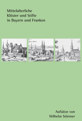 Mittelalterliche Klöster und Stifte in Bayern und Franken book