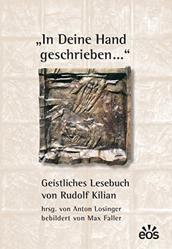 In deine Hand geschrieben... Geistliches Lesebuch von Rudolf Kilian Film, Art & Culture