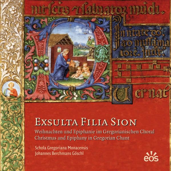 Exsulta Filia Sion - Weihnachten und Epiphanie im Gregorianischen Choral: Es singt die Schola Gregoriana Monacensis Arts & Music