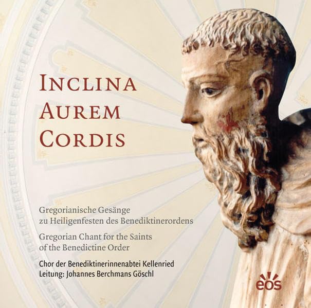 Inclina aurem cordis - Gregorianische Gesänge zu Heiligenfesten des Benediktinerordens: Es singt der Konvent der Benediktinerinnenabtei von Kellenried Arts & Music
