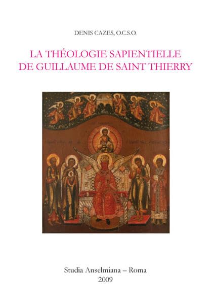 La théologie sapientielle de Guillaume de Saint Thierry (Studia Anselmiana) Religion & Esotericism