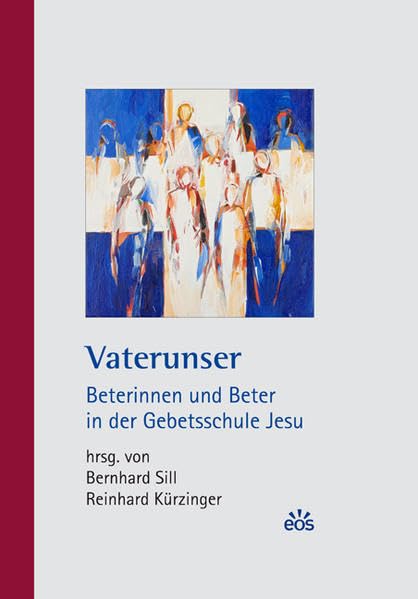 Vaterunser - Beterinnen und Beter in der Gebetsschule Jesu Religion & Esotericism