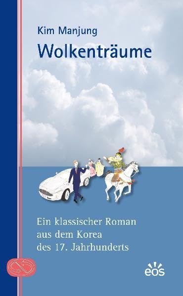 Wolkenträume - Ein klassischer Roman aus dem Korea des 17. Jahrhunderts (Korea erzählt: Edition Bonner Übersetzungen) Historical Fiction