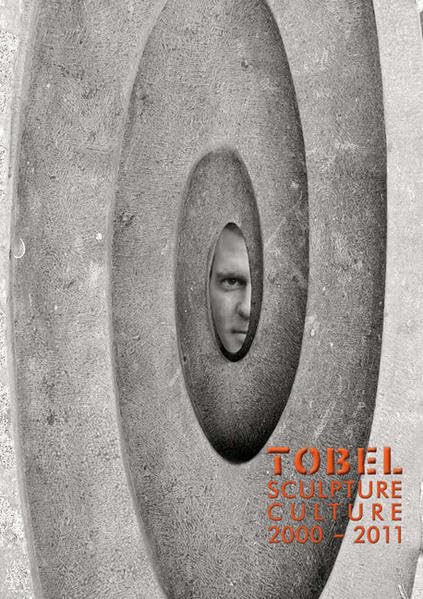 Tobel Sculpture Culture 2000-2011: Sculptures in distant cultures - Skulpturen in fernen Kulturen: Sculptures in distant cultures - Skulpturen in fernen Kulturen. Dtsch.-Engl. Film, Art & Culture