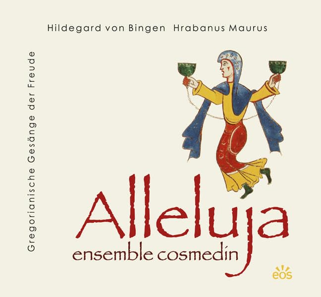ALLELUJA Gregorianische Gesänge der Freude: Hildegard von Bingen - Hrabanus Maurus Arts & Music