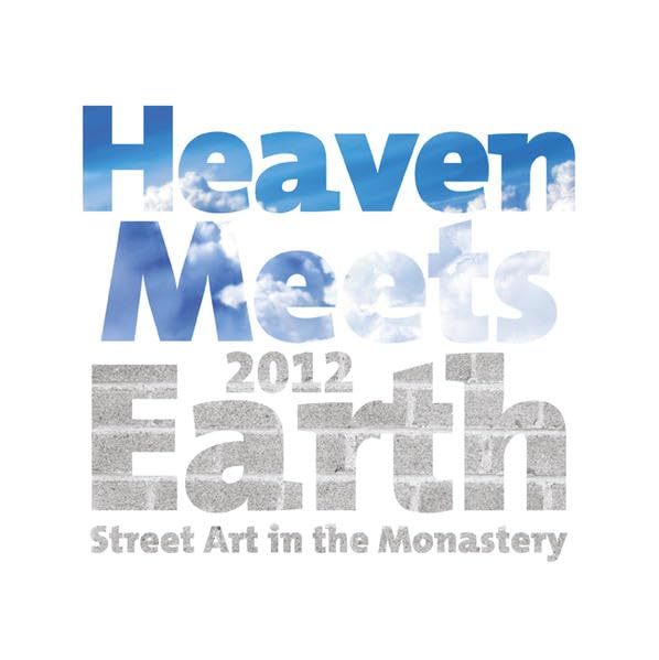 Heaven Meets Earth - Street Art in the Monastery Film, Art & Culture